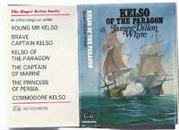 Kelso of the Paragon:  A Roger Kelso Adventure ---by James Dillon White by White, James Dillon ( Pen Name for Stanley White) - 1969