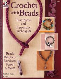 Crochet with Beads : Basic Steps and Innovative Techniques