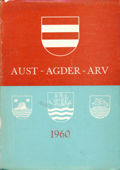 AUST-AGDER-ARV. ÅRBOK FOR AUST-AGDER MUSEET OG…