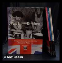 The wartime kitchen : nostalgic food and facts from 1945-1954 / by Marguerite Patten