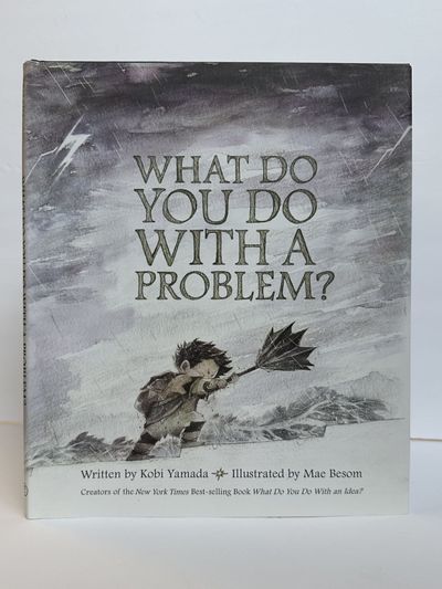 WHAT DO YOU DO WITH A PROBLEM? [Signed by Yamada]