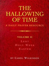 image of Lent, Holy Week, Easter (v. 2) (The Hallowing of Time: Daily Prayer Resource)