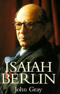 Isaiah Berlin by John Gray - 1997