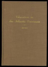 image of EDUCATION IN THE ATLANTIC PROVINCES. LECTURES DELIVERED UNDER THE QUANCE LECTURES IN CANADIAN EDUCATION.