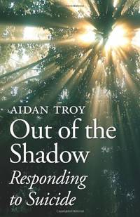 Out of the Shadow: Responding to Suicide