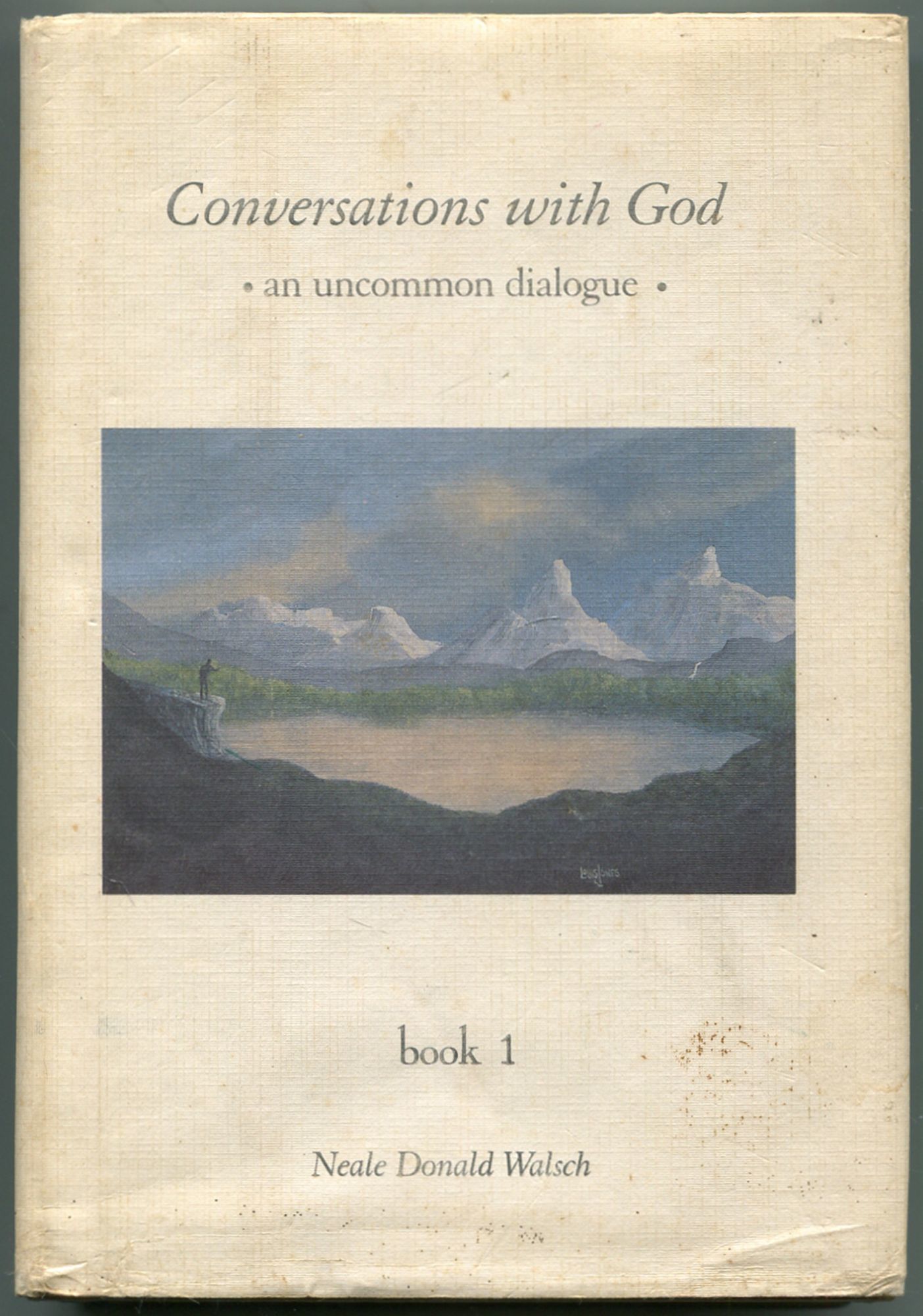 Conversations With God: An Uncommon Dialogue: Book 1 by