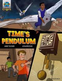 Project X Origins Graphic Texts: Dark Red Book Band, Oxford Level 18: Time's Pendulum...