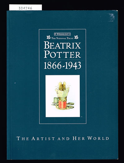 Beatrix Potter 1866-1943. The Artist and Her…