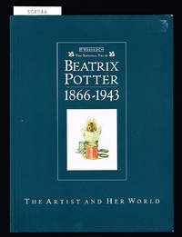 Beatrix Potter 1866-1943. The Artist and Her World.