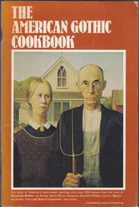 American Gothic Cookbook by Joan Liffring-Zug; Esther Feske (ed); Miriam Canter (food ed) - 1979