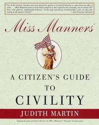 Miss Manners : A Citizen's Guide to Civility