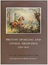 British Sporting and Animal Drawings c.1500-1850. Sport in Art and Books. The Paul Mellon Collection