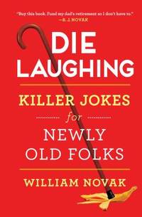 Die Laughing : The Best Jokes about Getting Older