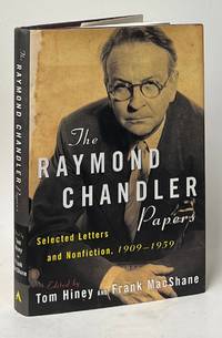 The Raymond Chandler Papers; Selected Letters and Nonfiction, 1909-1959