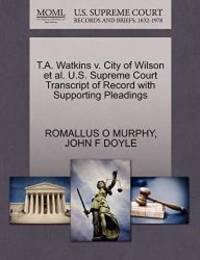 T.A. Watkins v. City of Wilson et al. U.S. Supreme Court Transcript of Record with Supporting...