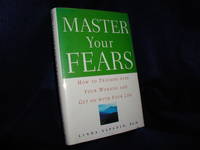 image of Master Your Fears: How to Triumph over Your Worries and Get on With Your Life