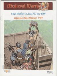 image of Medieval Warriors: Siege Warfare in Asia, AD612-1300: Japanese Stone Thrower, 1189
