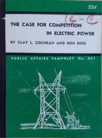 image of The Case for Competition in Electric Power: Public Affairs Pamphlet No. 241