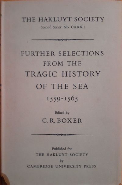 Further Selections From The Tragic History Of The Sea 1559-1565.