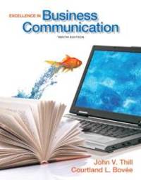 Excellence in Business Communication by Courtland L. Bovee. John V. Thill - 2011-04-08