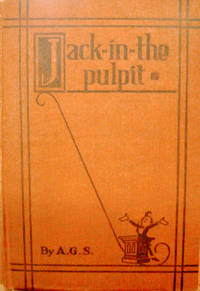 Jack in the Pulpit by Arthur G Staples - Hardcover - Signed - 1921 - from Old Saratoga Books (SKU: 35035)