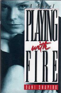 Playing With Fire by Shapiro, Dani - 1990