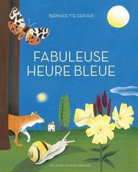 Fabuleuse heure bleue by Gervais Bernadette - 2018 - from Livre Nomade (SKU: 56195)