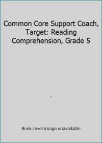 Common Core Support Coach, Target: Reading Comprehension, Grade 5