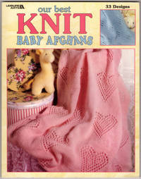 Our Best Knit Baby Afghans-33 Fun-to-Knit Designs Fashioned in Soft Pastels