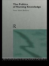 cover of The Politics of Nursing Knowledge