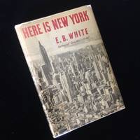 HERE IS NEW YORK by White, E. B - 1949