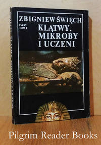 Klatwy, Mikroby I Uczeni. Opowiesc Wawelska. (Tom I: W Ciszy Otwieranych  Grobow). de Swiech, Zbigniew - 1989