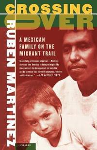 Crossing Over : A Mexican Family on the Migrant Trail