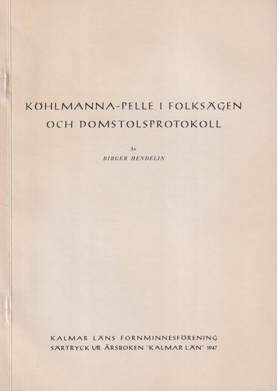 Köhlmanna-Pelle i folksägen och domstolsprotokoll…