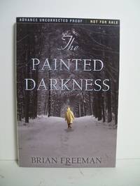 THE PAINTED DARKNESS by Freeman, Brian