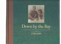 cover of Down By the Bay: A History of Long Point and Port Rowan, 1799 - 1999 ( Ontario Local History )(inc. Early settlers; Lighthouses; Shipwrecks; Muskrat Trapping; LP Bay Fishery; Working Decoys; Waterfowling; Agricultural Mills; Willaim Pope's Diary; etc)