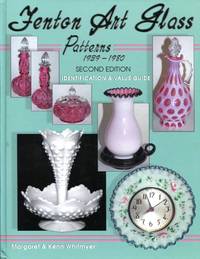 Fenton Art Glass Patterns, 1939-1980, Second Edition, identification & value guide by Whitmyer, Margaret and Kenn Whitmyer - 2004