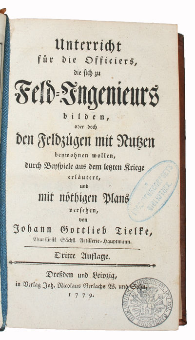 Unterrich für die Officiers, die sich zu Feld=Ingenieurs bilden, oder doch den Feldzügen mit Nutzen beywohnen wollen, durch beyspiele aus dem letzten Kriege erläutert, und mit nöthigen Plans versehen. Dritte Auflage. (photo 2)