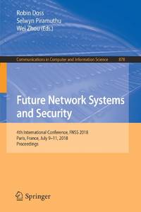Future Network Systems and Security : 4th International Conference, FNSS 2018, Paris, France,...