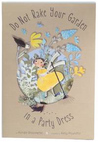 Do Not Rake Your Garden in a Party Dress