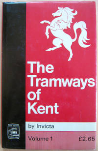 The Tramways of Kent: Volume 1 - West Kent