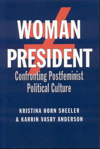 cover of Woman President: Confronting Postfeminist Political Culture