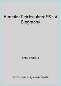 image of Himmler Reichsfuhrer-SS : A Biography