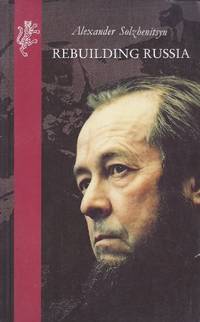 Rebuilding Russia: Reflections and Tentative Proposals by Alexander Solzhenitsyn