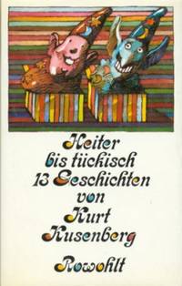 HEITER BIS TUCKISCH by Kusenberg Kurt - 1974