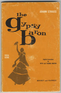 The Gypsy Baron [Die Zigeunerbaron] English book and lyrics by Ruth and Thomas Hartin ... $6.00. [Piano-vocal score]
