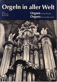 Orgeln in aller Welt. Organs of the World. Orgues du monde entier.