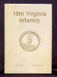 Nineteenth Virginia Infantry (Virginia Regimental Histories Series) by Ervin L. Jr. Jordan - February 1987