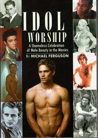 image of IDOL WORSHIP: A Shameless Celebration of Male Beauty in the Movies.