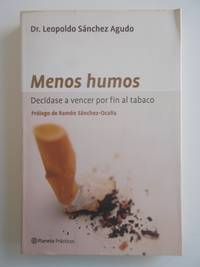 Menos Humos. DecÃ­dase a vencer por fin al tabaco by L. nchez Agudo - 2003